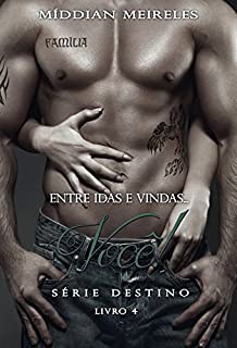 Livro Entre idas e vindas... Você! (Destino Livro 4)