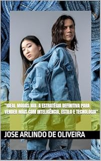 Livro "Ideal Modas 10X: A Estratégia Definitiva para Vender Mais com Inteligência, Estilo e Tecnologia"
