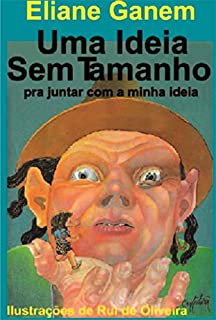 Livro Uma Ideia sem Tamanho: pra juntar com a minha ideia