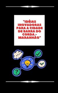 Livro "Ideias inovadoras para a cidade de Barra do Corda - Maranhão"