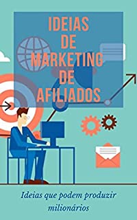 Livro Ideias de Marketing de afiliados: Ideias que podem produzir milionários