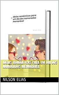 Livro Ideias românticas para um dia dos namorados memorável