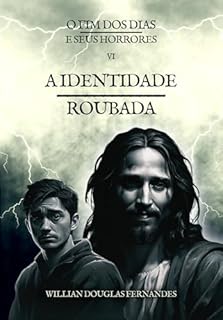 Livro A Identidade Roubada (O Fim dos Dias e Seus Horrores Livro 6)