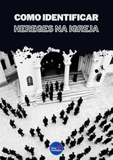 Livro Como Identificar Hereges na Igreja