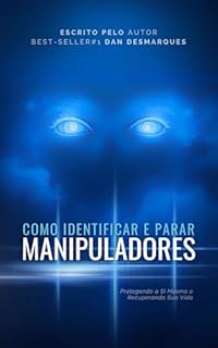 Livro Como Identificar e Parar Manipuladores: Protegendo a Si Mesmo e Recuperando Sua Vida