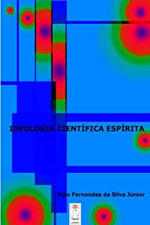 Livro IDEOLOGIA CIENTÍFICA ESPÍRITA
