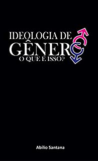 Livro Ideologia de Gênero, o que é isso?