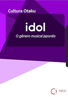 Livro Idol: O Gênero Musical Japonês (ABCO Livro 1)