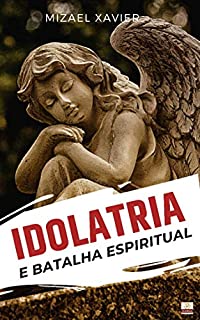 Livro IDOLATRIA E BATALHA ESPIRITUAL