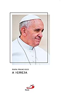 Livro A Igreja (Catequeses do papa Francisco)