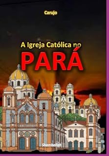 Livro A Igreja Católica No Pará