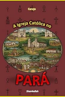 Livro A Igreja Católica No Pará