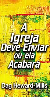 Livro A Igreja Deve Enviar, ou Ela Acabará