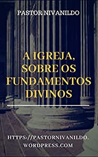 Livro Igreja, Sobre Os Fundamentos Divinos