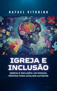 Livro Igreja e Inclusão: Um manual prático para acolher autistas