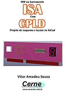 IHM no barramento ISA Com o CLPD  Projeto de esquema e layout no KiCad