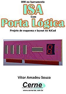 IHM no barramento ISA Com Porta Lógica  Projeto de esquema e layout no KiCad