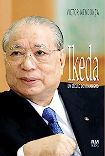 Livro Ikeda: Um Século de Humanismo