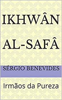 Ikhwân al-Safâ: Irmãos da Pureza