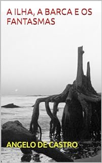 Livro A ILHA, A BARCA E OS FANTASMAS