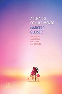 Livro A ilha do conhecimento: Os limites da ciência e a busca por sentido