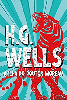 A Ilha do Doutor Moreau (Clássicos da literatura mundial)