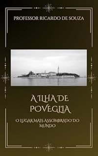Livro A Ilha de Poveglia: O Lugar Mais Assombrado do Mundo