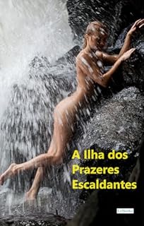 Livro A Ilha dos Prazeres Escaldantes (Clássicos Eróticos)