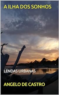 Livro A ILHA DOS SONHOS: LENDAS URBANAS
