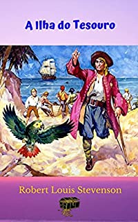 Livro A Ilha do Tesouro: Fantástico romance de ficção, cheio de aventuras e mistérios, em busca do grande tesouro, que está escondido em uma grande ilha deserta.