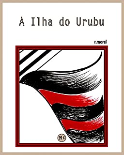 A Ilha do Urubu (Coleção "Campanha do Flamengo no Brasileirão 2017")