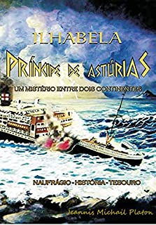 Livro ILHABELA PRÍNCIPE DE ASTÚRIAS: Um mistério entre dois continentes