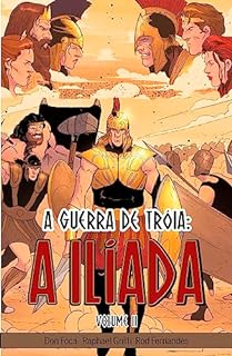 Livro A Ilíada: A Guerra de Troia Volume II (A Saga da Guerra de Troia Livro 2)
