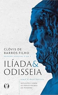 Ilíada & Odisseia (Série Clóvis explica): Reflexões sobre as obras-primas de Homero