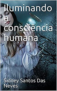 Iluminando a consciência humana