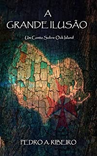 Livro A Grande Ilusão - Um Conto Sobre Oak Island