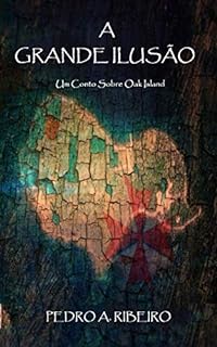 Livro A Grande Ilusão: Um Conto Sobre Oak Island