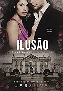 Ilusão : Dinastia os Montenegro I