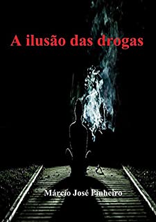 Livro A Ilusão Das Drogas