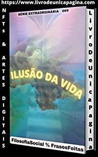 Livro ILUSÃO DA VIDA: 069 SÉRIE EXTRAORDINÁRIA - VIVENDO ILUDIDO