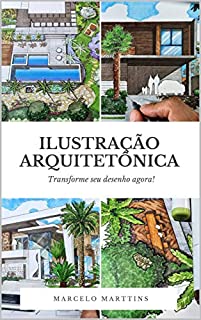 Livro Ilustração Arquitetônica : Transforme seu desenho agora!