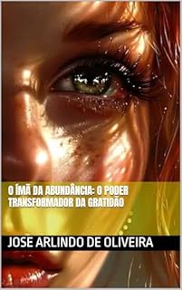 Livro O Ímã da Abundância: O Poder Transformador da Gratidão