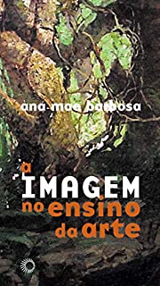 Livro A imagem no ensino da arte (Estudos)