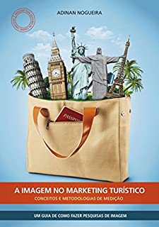 Livro A Imagem No Marketing TurÍstico: Conceitos E Metodologias De MediÇÃo