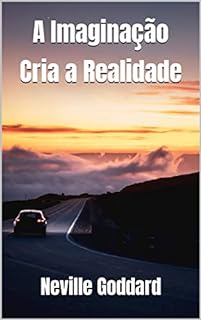 Livro A Imaginação Cria a Realidade