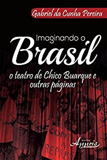 Livro Imaginando o Brasil: O Teatro de Chico Buarque e Outras Páginas