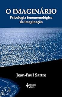 Livro O Imaginário: Psicologia fenomenológica da imaginação (Textos Filosóficos)