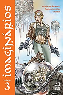 Livro Imaginários - contos de fantasia, ficção científica e terror volume 3