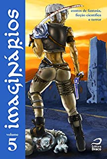 Livro Imaginários - contos de fantasia, ficção científica e terror volume 5