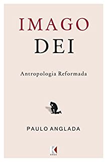 Livro Imago Dei: Antropologia Reformada